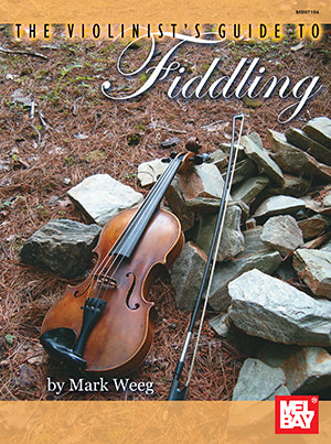 The Violinist's Guide to Fiddling Media Mel Bay