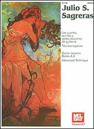 Julio S. Sagreras Guitar Lessons Books 4-6 and Advanced Technique Media Mel Bay
