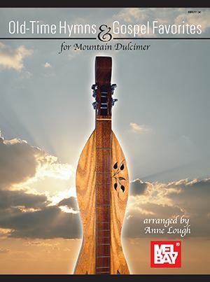 Old-Time Hymns & Gospel Favorites for Mountain Dulcimer Media Mel Bay