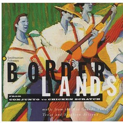Borderlands : From Conjunto to Chicken Scratch Media Lark in the Morning   